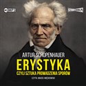 [Audiobook] Erystyka, czyli sztuka prowadzenia sporów - Artur Schopenhauer