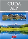 Cuda Alp Najpiękniejsze szczyty i krajobrazy