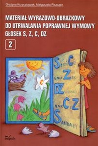 Materiał wyrazowo-obrazkowy do utrwalania poprawnej wymowy głosek s,z,c, dz