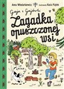 Zagadka opuszczonej wsi. Gaja z Gajówki. Tom 2  - Anna Włodarkiewicz