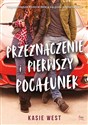 Przeznaczenie i pierwszy pocałunek - Kasie West