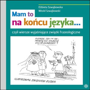 Mam to na końcu języka czyli wiersze wyjaśniające związki frazeologiczne