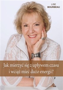 Jak mierzyć się z upływem czasu i wciąż mieć dużo energii - Księgarnia UK