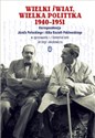 Wielki świat, wielka polityka 1940-1951 Korespondencja Józefa Potockiego i Alika Koziełł-Poklewskiego