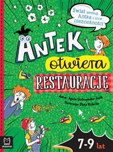 Antek otwiera restaurację. Świat według Antka i inne nieznośności 