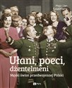 Ułani, poeci, dżentelmeni Męski świat w przedwojennej Polsce. - Maja Łozińska, Jan Łoziński