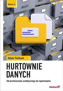 Hurtownie danych Od przetwarzania analitycznego do raportowania