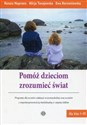 Pomóż dzieciom zrozumieć świat dla klas I-III - Renata Naprawa, Alicja Tanajewska, Ewa Korzeniewska