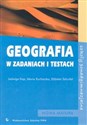 Geografia w zadaniach i testach - Jadwiga Kop, Maria Kucharska, Elżbieta Szkurłat