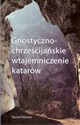 Gnostyczno-chrześcijańskie wtajemniczenie katarów