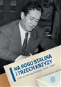 Na rogu Stalina i trzech krzyży Listy do Jerzego Borejszy 1944-1952 - Grzegorz P. Bąbiak