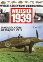 Wielki Leksykon Uzbrojenia Wrzesień 1939 Samoloty które nie zdążyły Część 2 - Wojciech Mazur