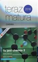 To jest chemia 2 Chemia organiczna Podręcznik Zakres rozszerzony / Teraz matura 2016 Chemia Zadania i arkusze maturalne Szkoła ponadgimnazjalna