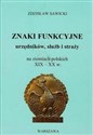 Znaki funkcyjne urzędników służb i straży na ziemiach polskich XIX-XX w. - Zdzisław Sawicki