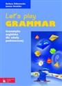 Let's play grammar Gramatyka angielska dla szkoły podstawowej - Barbara Ściborowska, Joanna Zarańska