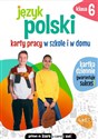 Język polski Karty pracy w szkole i w domu klasa 6