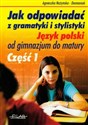 Jak odpowiadać z gramatyki i stylistyki Język polski od gimnazjum do matury część 1