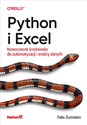 Python i Excel. Nowoczesne środowisko do automatyzacji i analizy danych - Felix Zumstein