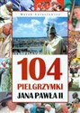 104 pielgrzymki Jana Pawła II