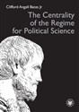 The Centrality of the Regime for Political Science - Clifford Angell Jr. Bates
