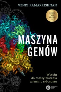 Maszyna genów Wyścig do rozszyfrowania tajemnic rybosomu