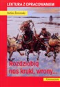 Rozdziobią nas kruki, wrony. Lektura z opracowaniem