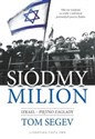 Siódmy milion Izrael - piętno zagłady.