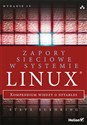 Zapory sieciowe w systemie Linux Kompendium wiedzy o nftables - Steve Suehring
