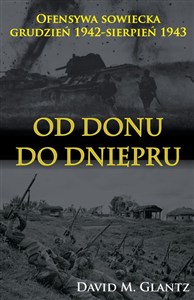 Od Donu do Dniepru Ofensywa sowiecka grudzień 1942-sierpień 1943