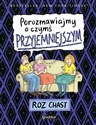 Porozmawiajmy o czymś przyjemniejszym - Roz Chast