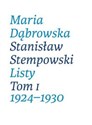 Maria Dąbrowska Stanisław Stempowski Listy Tom 1 1924-1930