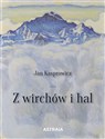 Z wirchów i hal - Jan Kasprowicz
