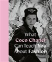 What Coco Chanel Can Teach You About Fashion  - Caroline Young