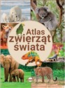 Atlas zwierząt świata - Opracowanie Zbiorowe