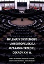 Dylematy systemowe Unii Europejskiej u zarania trzeciej dekady XXI w.  - Marta Witkowska, Radosław Potorski, Danuta Kabat-Rudnicka, Karolina Boiret