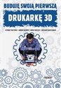 Buduję swoją pierwszą drukarkę 3D - Szymon Terczyński, Damian Gąsiorek, Marek Smyczek, Grzegorz Kądzielawski