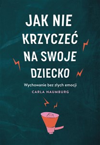 Jak nie krzyczeć na swoje dziecko