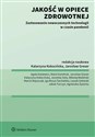 Jakość w opiece medycznej Zastosowanie nowoczesnych technologii w czasie pandemii - Jarosław Greser, Katarzyna Kokocińska