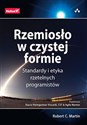 Rzemiosło w czystej formie. Standardy i etyka rzetelnych programistów