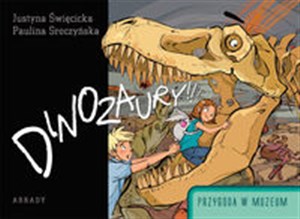 Dinozaury !!! Przygoda w muzeum