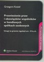 Przeniesienie praw i obowiązków wspólników w handlowych spółkach osobowych Uwagi na gruncie regulacji art. 10 k.s.h.