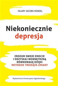 Niekoniecznie depresja Zrozum swoje emocje i odzyskaj wewnętrzną równowagę dzięki Metodzie Trójkąta Zmiany