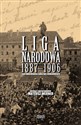 Liga Narodowa 1887-1906 Sprawozdania, odezwy, dokumenty. Wstęp i opracowanie Mateusz Werner - Mateusz Werner