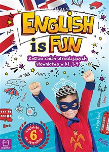 English is fun Zestaw zadań utrwalających słownictwo w klasach 1-4