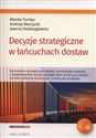 Decyzje strategiczne w łańcuchach dostaw