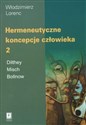 Hermeneutyczne koncepcje człowieka Tom 2 - Włodzimierz Lorenc