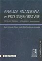 Analiza finansowa w przedsiębiorstwie Przykłady, zadania i rozwiązania - Beata Kotowska, Aldona Uziębło, Olga Wyszkowska-Kaniewska