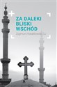 Za daleki Bliski Wschód - Zygmunt Kwiatkowski