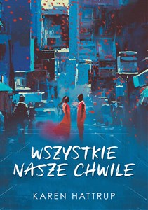 Wszystkie nasze chwile