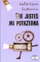 Nie jesteś mi potrzebna - Kathleen DeMarco